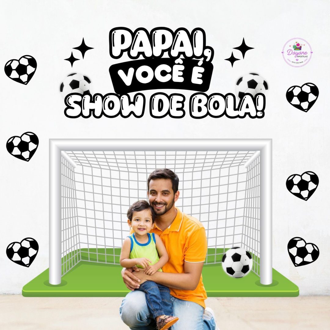 Painel - Dia dos Pais (Show de bola)